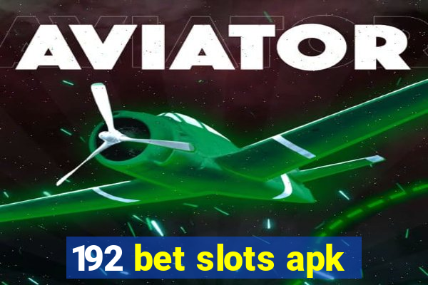 192 bet slots apk